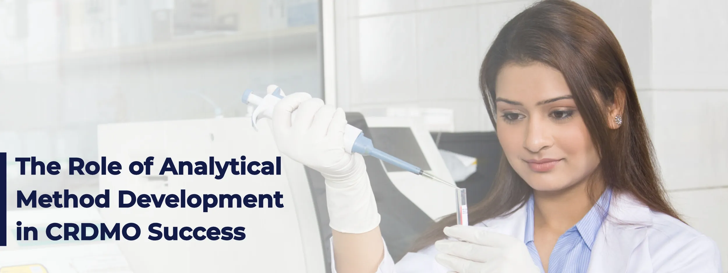 The Role of Analytical Method Development in CRDMO Success